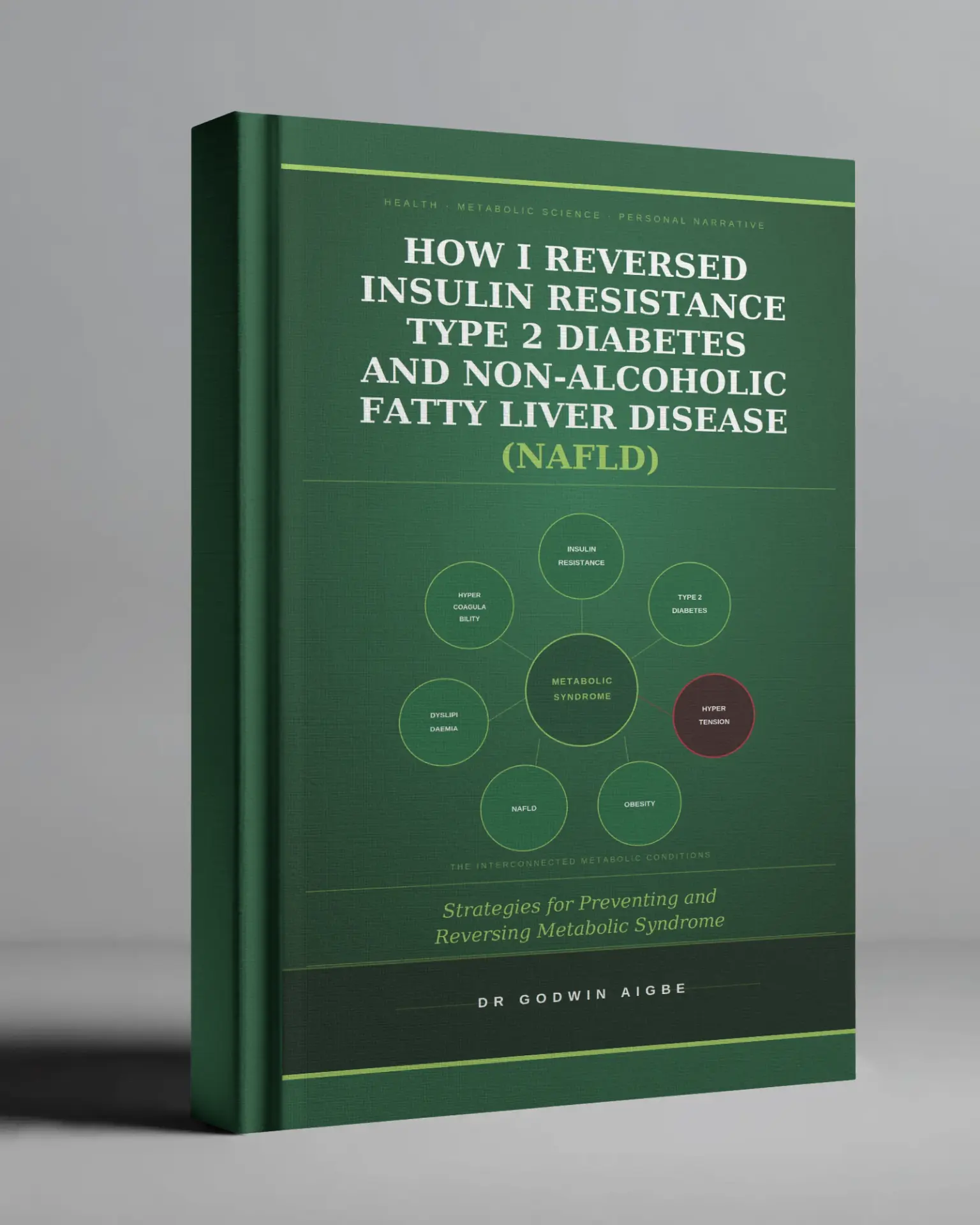 Front cover of How I Reversed Insulin Resistance, Type 2 Diabetes, and Non-Alcoholic Fatty Liver Disease (NAFLD) by Dr Godwin Aigbe
